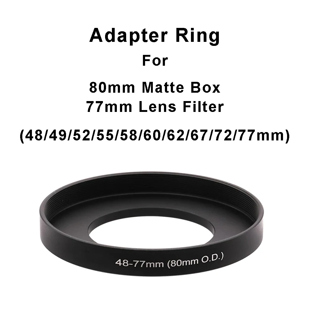 For 80mm Matte Box or 77mm filter Matte Box Adapter Ring Filter Step Up Ring 80mm O.D 48/49/52/55/58/60/62/67/72/77mm-77mm