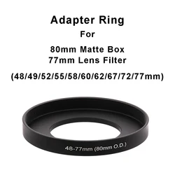 Für 80mm matte Box oder 77mm Filter matte Box Adapter Ring Filter Step Up Ring 80mm o.d 48/49/52/55/58/60/62/67/72/77mm-77mm