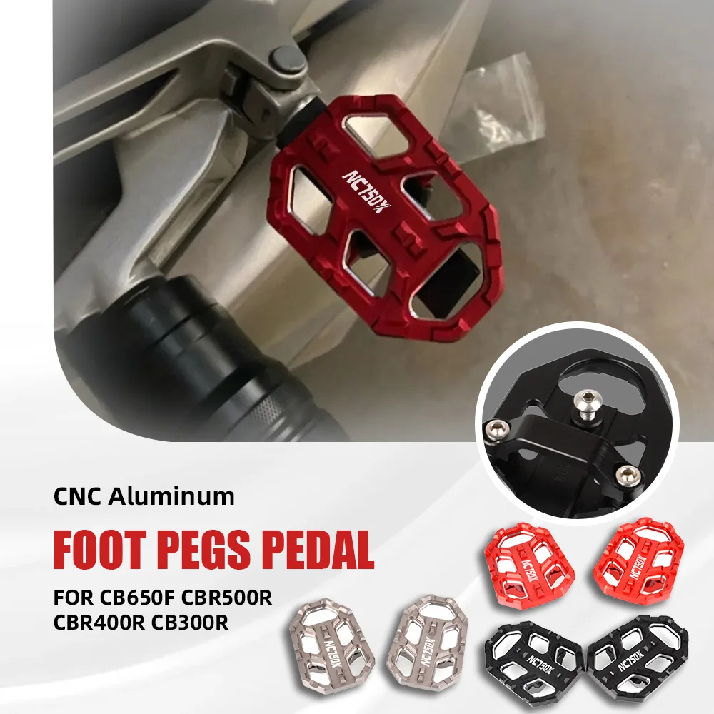 

CNC Enlarged Foot Pegs Pedals FOR HONDA CB500X CB500F CB400X CB400F NC750X NC750S CB650R CBR650R CB650F CBR500R CBR400R CB300R