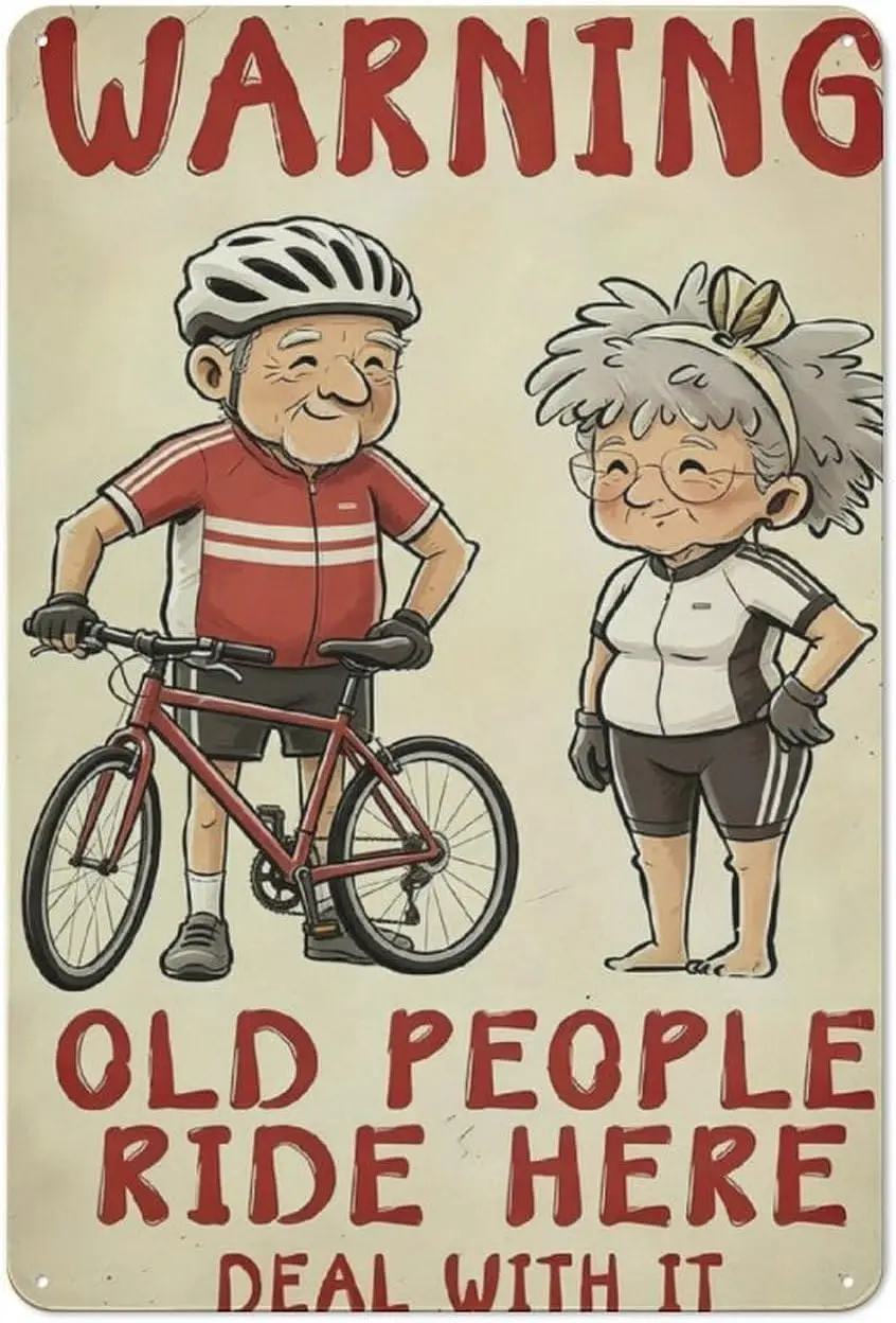 Vintage Funny Cycling Warning Metal Tin Sign   Old People Ride Here Humor Garage Wall Decor Bike Rider Retro Wall Art Plaque Cyc