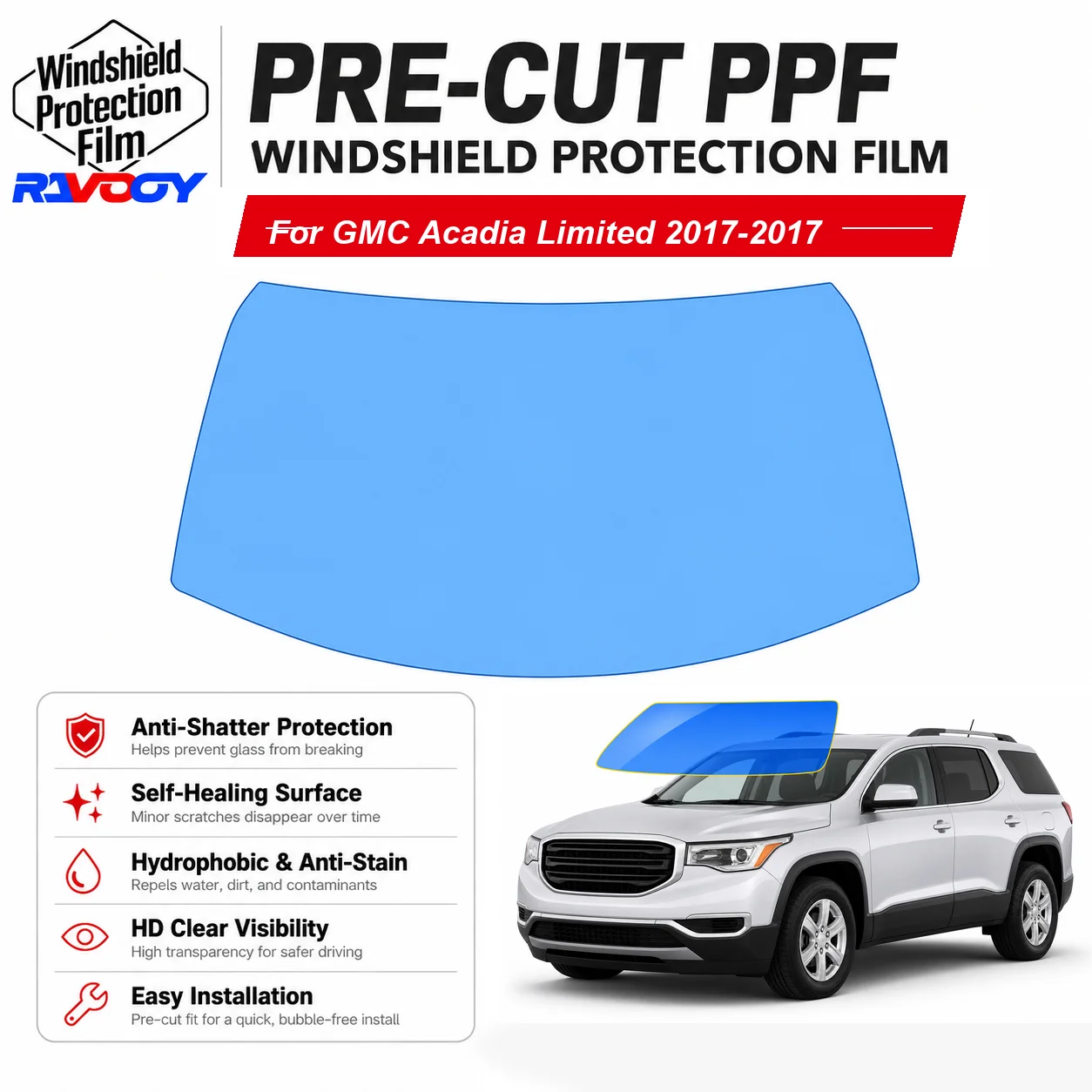 RAVOOY Pre-Cut Front Windshield Protection Film For GMC Acadia Limited 4D SUV 2017-2017 6.5mil Clear TPU UV Blocking Hydrophobic