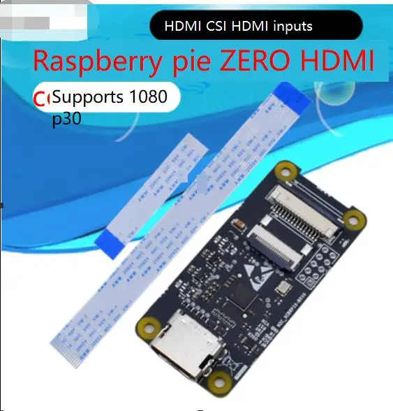 

Raspberry Pi ZERO HDMI capture, HDMI to CSI, HDMI input supports 1080p30