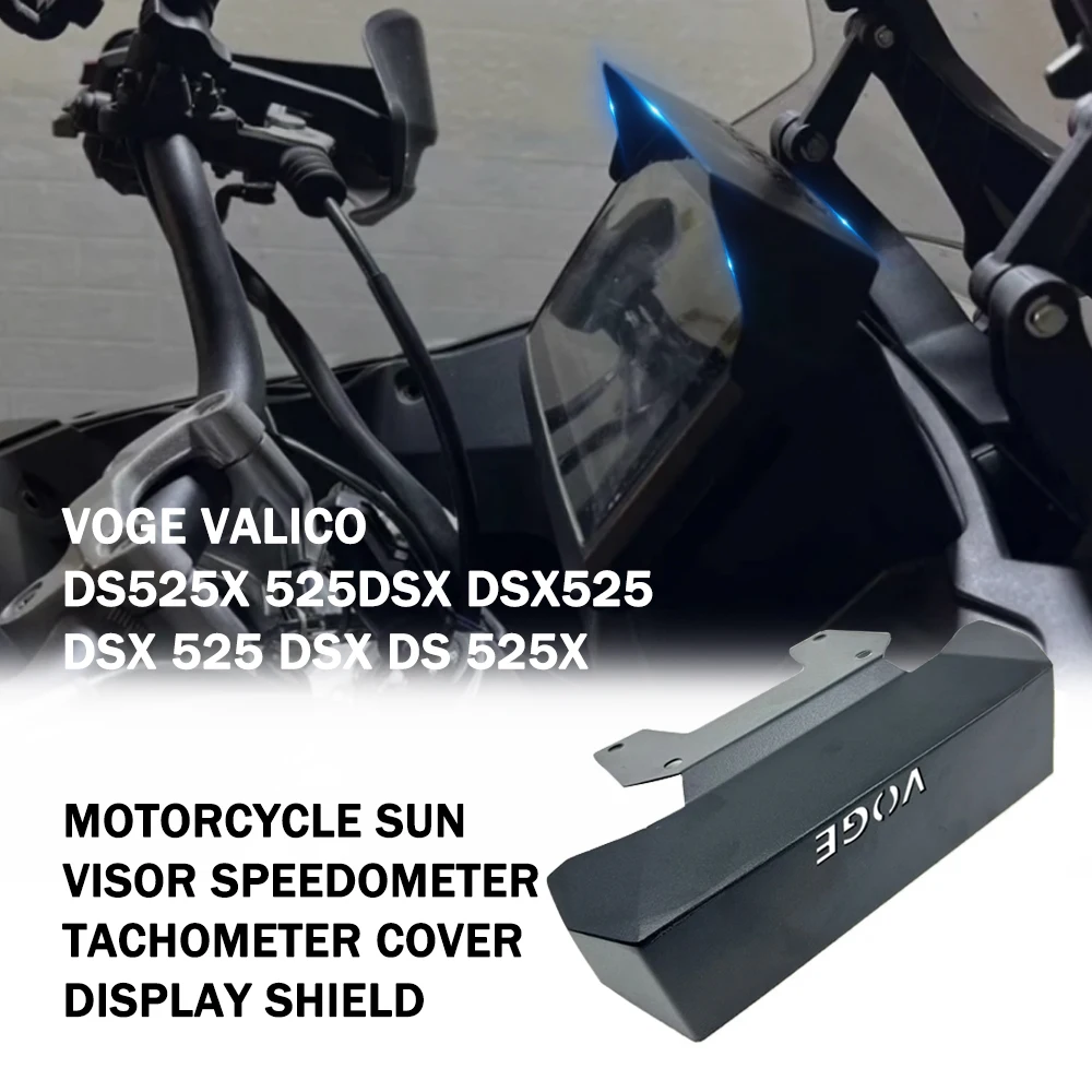 

For VOGE Valico DS525X 525DSX DSX525 DSX 525 DSX DS 525X Motorcycle Sun Visor Speedometer Tachometer Cover Display Shield