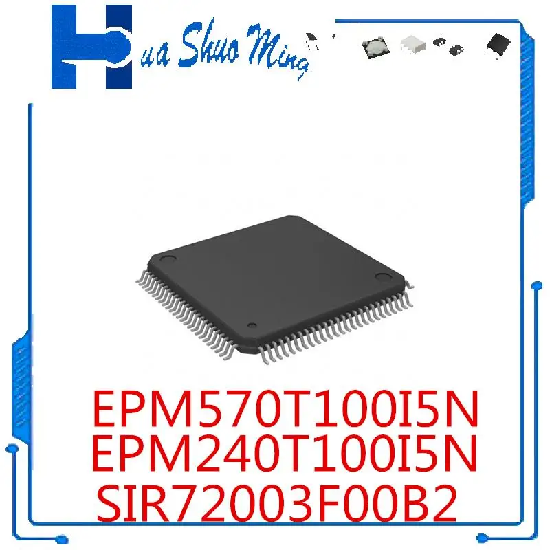 

10Pcs/Lot EPM240T100I5N EPM240T100I5 EPM570T100I5N EPM570T100 EPM570 SIR72003F00B2 S1R72003F00B2 QFP100