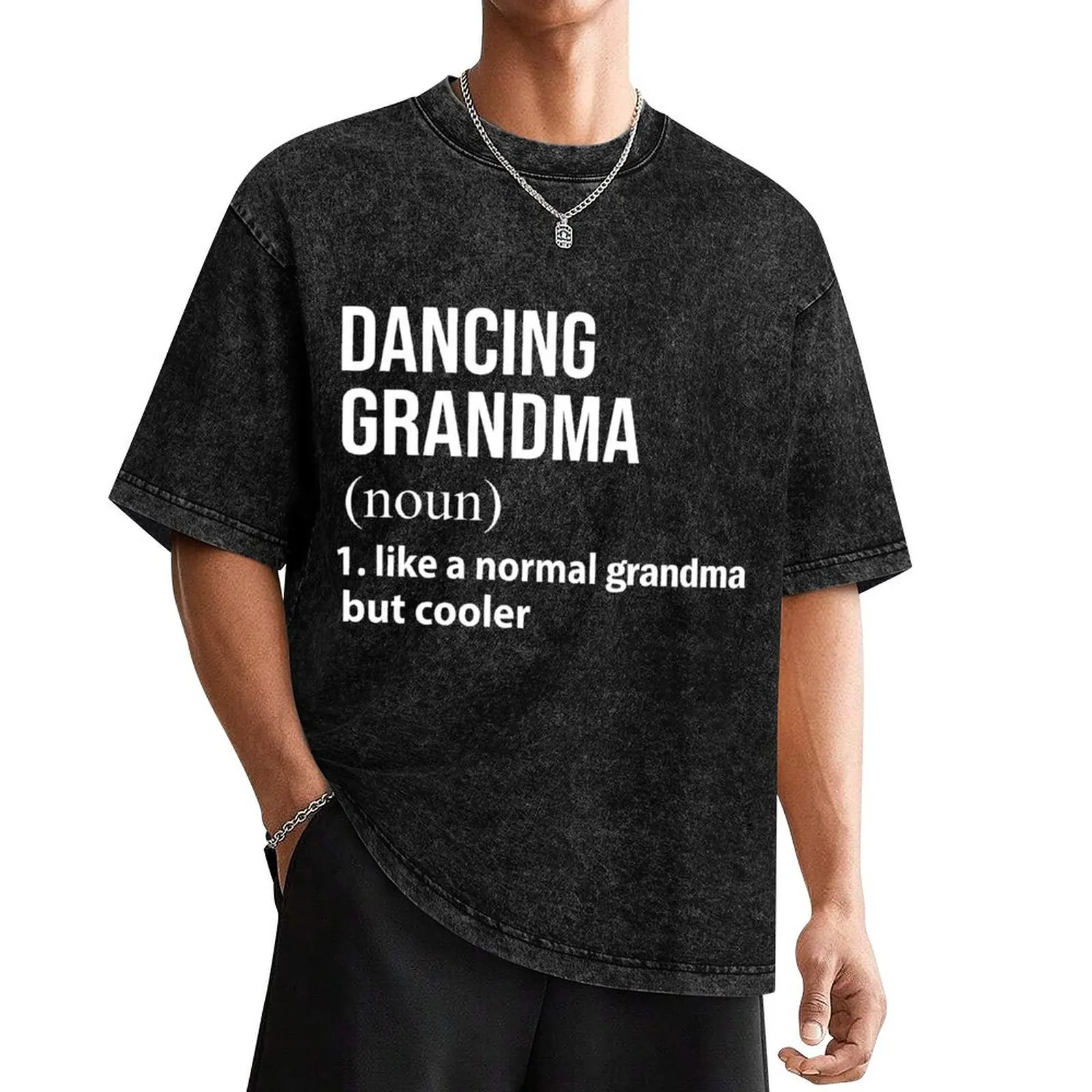 

Dancing grandma like a normal grandma but cooler T-Shirt blacks Aesthetic clothing clothing for men