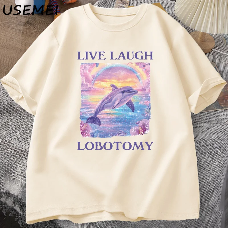 Live Laugh Lobotomy T Shirt Men Funny Dolphin Meme T-shirt Silly Weird Cotton Short Sleeve Tshirt Unisex Printed T-shirt Tops