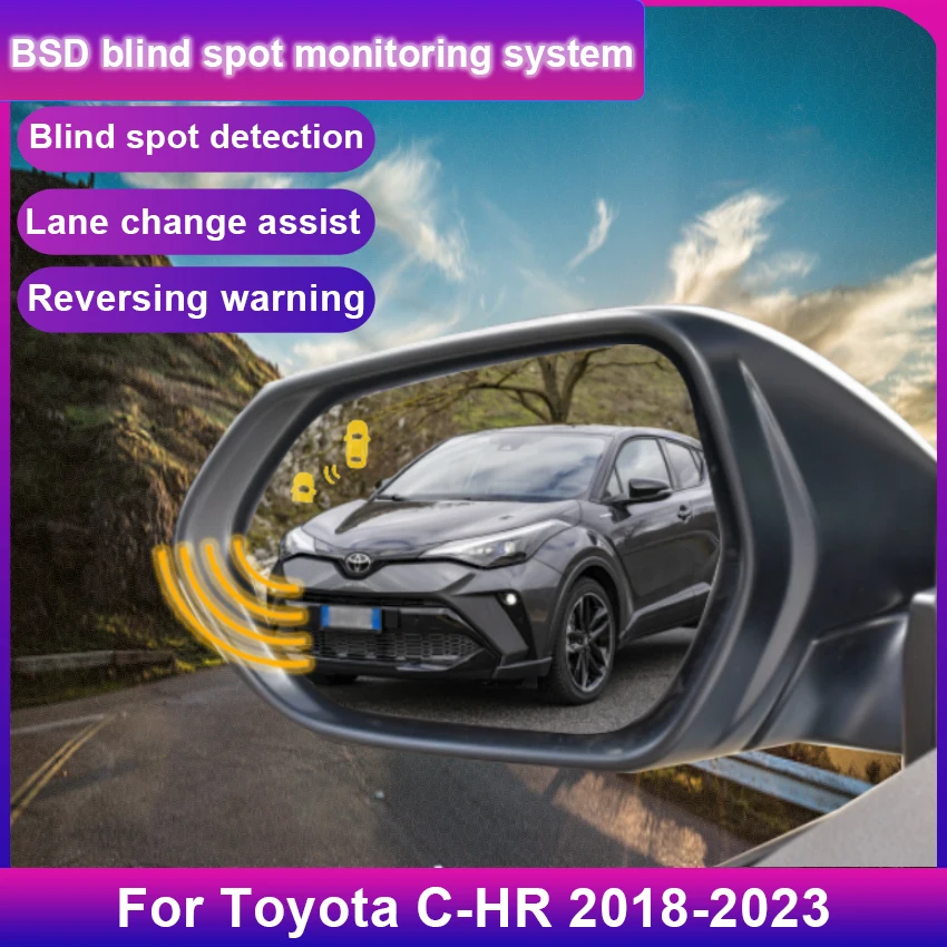 Sistema di rilevamento punto cieco per auto BSD BSA BSM sensori per auto monitoraggio specchietto retrovisore per Toyota C-HR 2018-2023