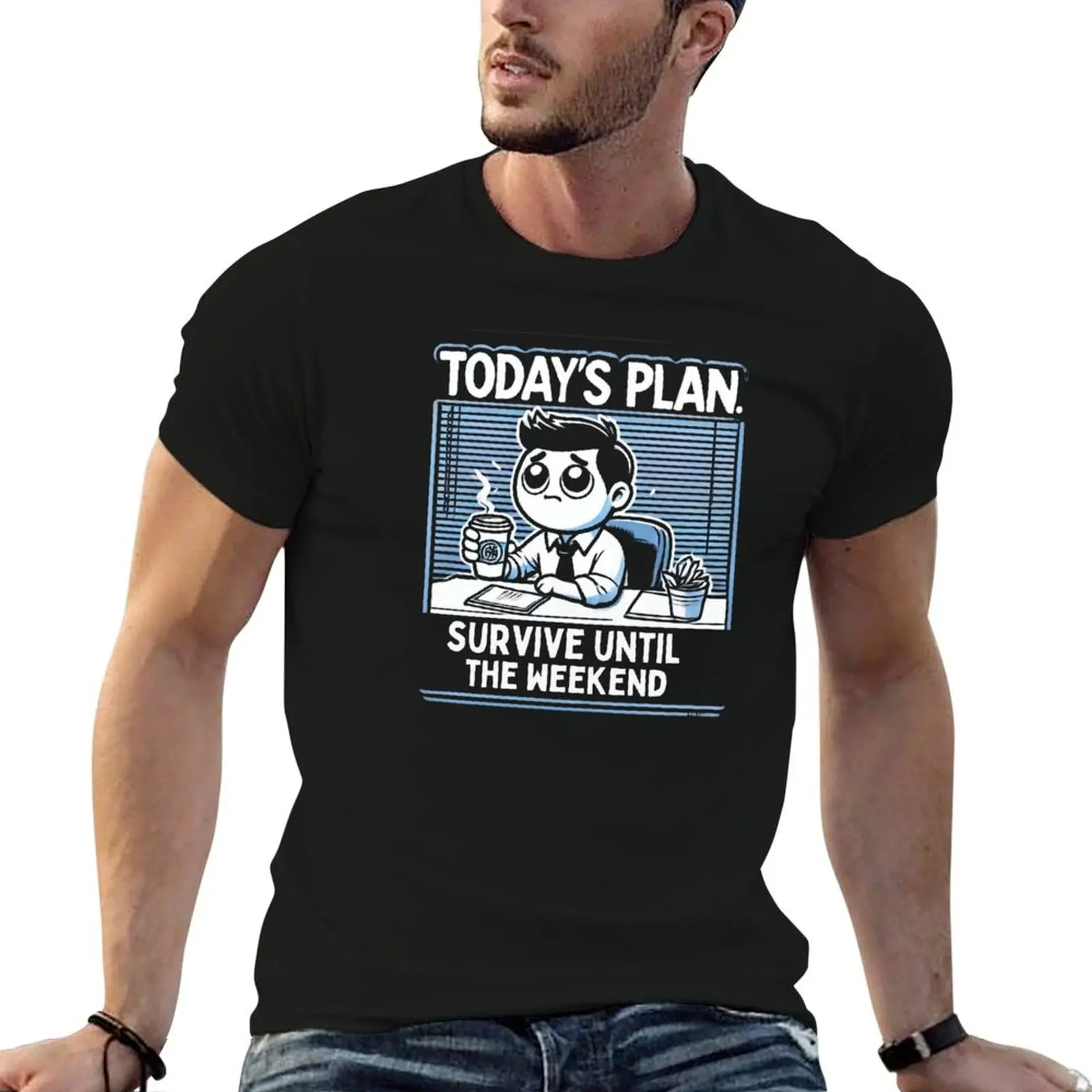 

Today's Plan: Survive Until Weekend – Funny Workweek T-Shirt T-Shirt t shirts cotton 100% T-Shirt