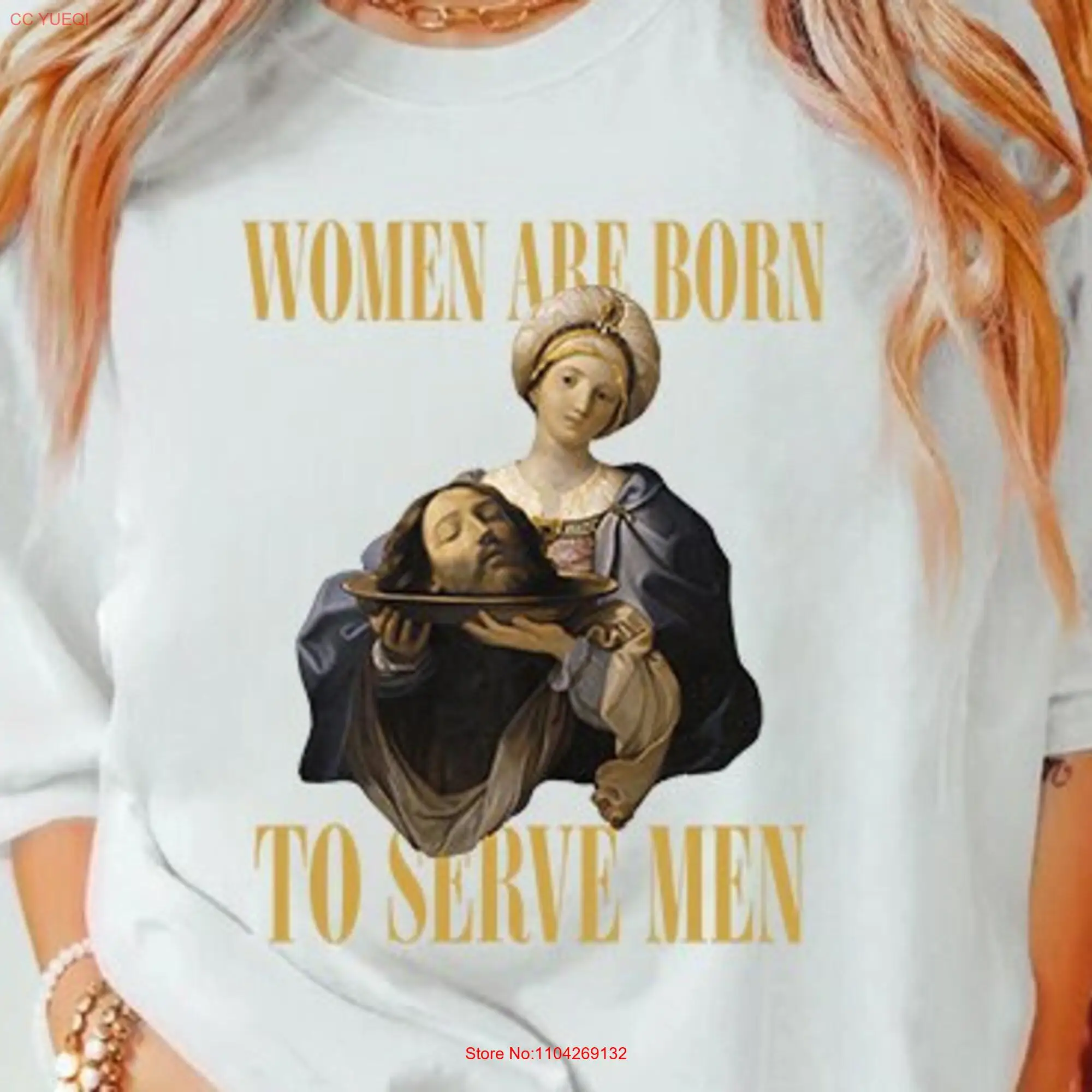 Women Were Born To Serve T Shirt Funny Meme Trendy Feminist Renaissance Painting Salome Bearing The Head Of John Baptist