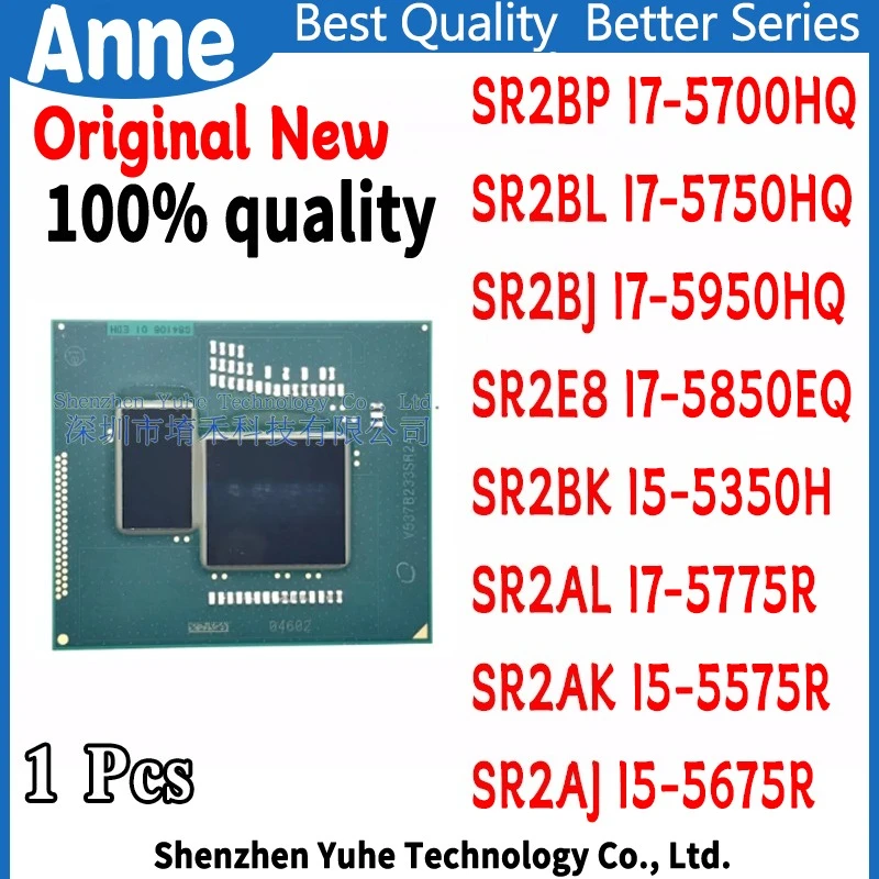 SR2BP I7-5700HQ SR2BL I7-5750HQ SR2BJ I7-5950HQ SR2E8 I7-5850EQ SR2BK I5-5350H SR2AL I7-5775R SR2AK I5-5575R SR2AJ I5-5675R BGA
