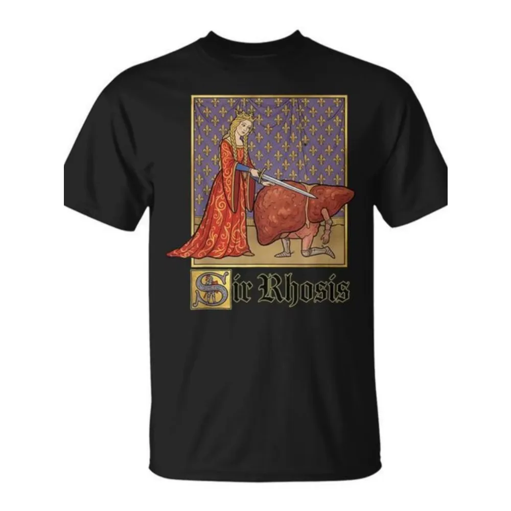Sir Rhosis Medieval Pun Liver Drunk T-Shirt Men Women Crew Neck Casual Wear Funny Graphic Soft Cotton Short Sleeve Tee