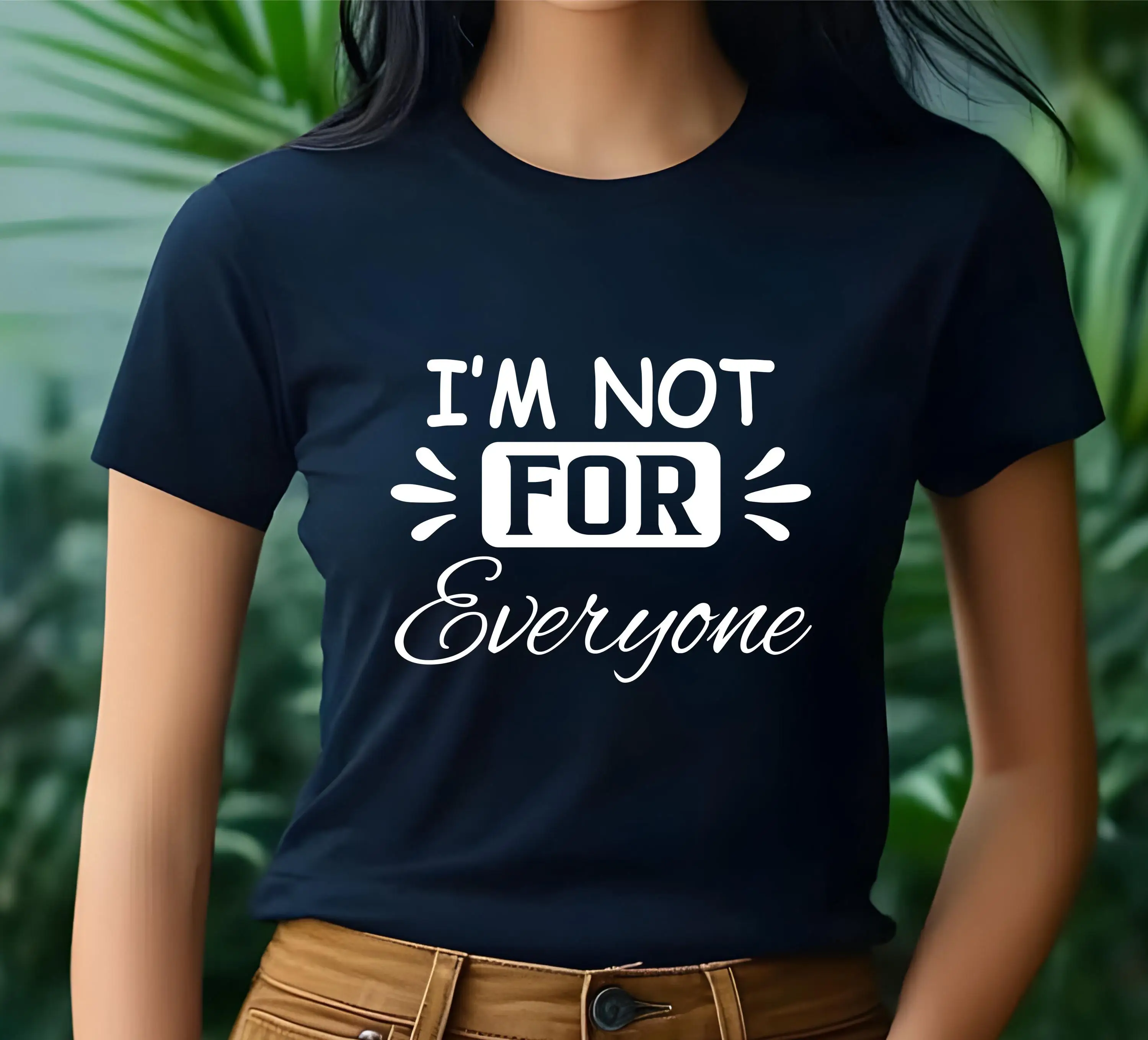 Summer Casual Loose Short-sleeved T-shirt. I'm Not Suitable for Everyone. Joke about Kids, Men, Women, and Shirts.