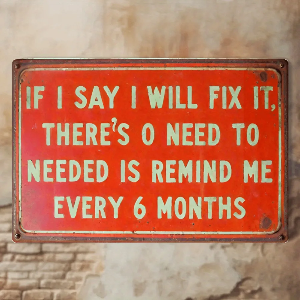 علامة معدنية مثيرة للاهتمام - إذا أقول، سأصلح ذلك، لا أحتاج إلى أن أذكير كل 6 أشهر. هذه علامة الحديد خمر #3