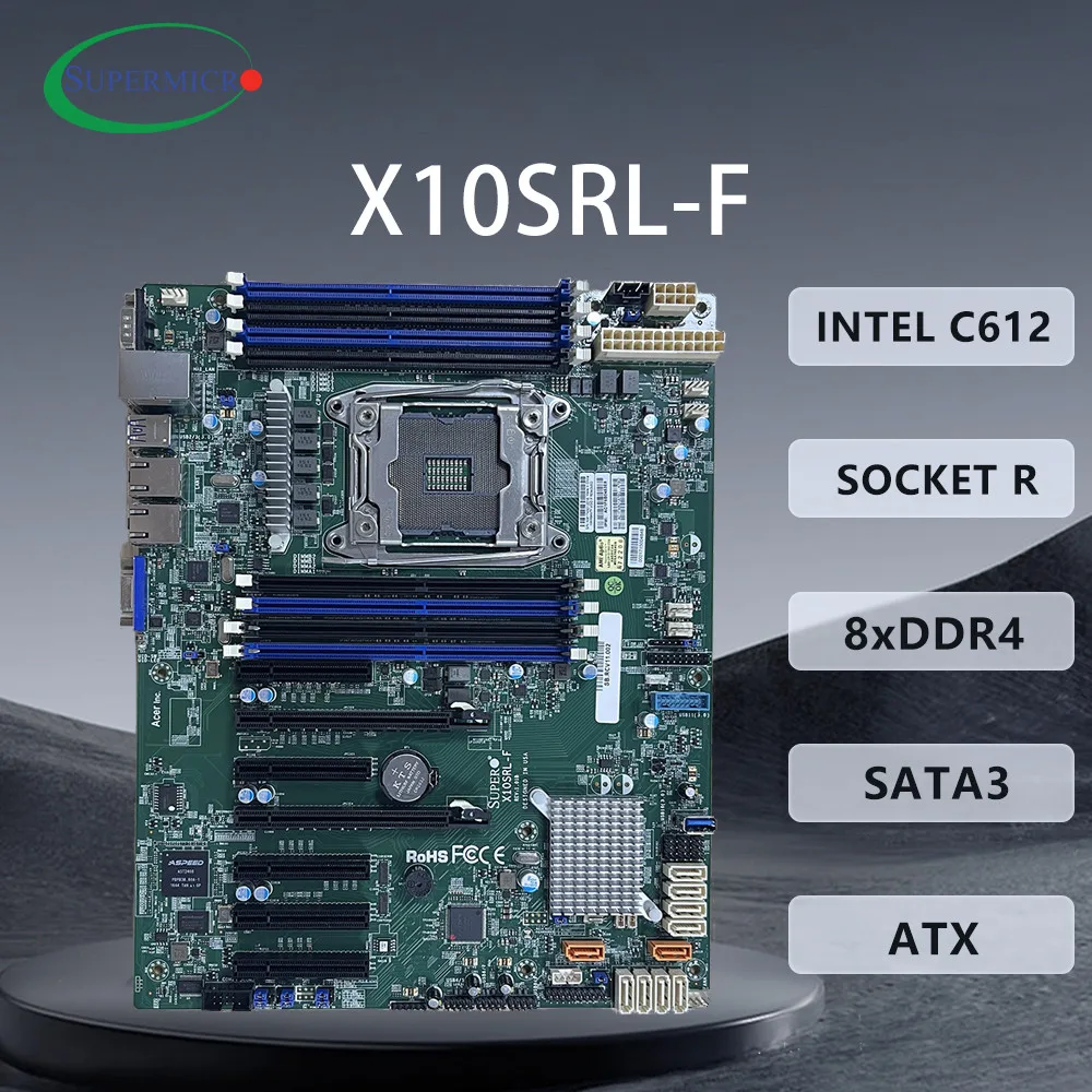 Supermicro X10SRL-F Motherboard Support Intel C612 Socket R Xeon E5-2600/1600 8×DDR4 2133MHz 10×SATAⅢ LGA 2011 ATX Mainboard