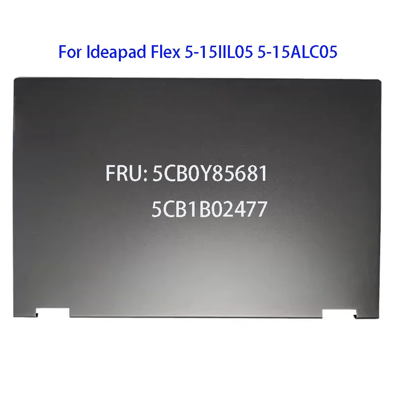 FHD Grey 5CB0Y85681,5CB1B02477 New For Ideapad Flex 5-15IIL05,5-15ITL05,5-15ALC05 LCD Back Case UHD Silver 5CB1B02476,5CB0Y85680