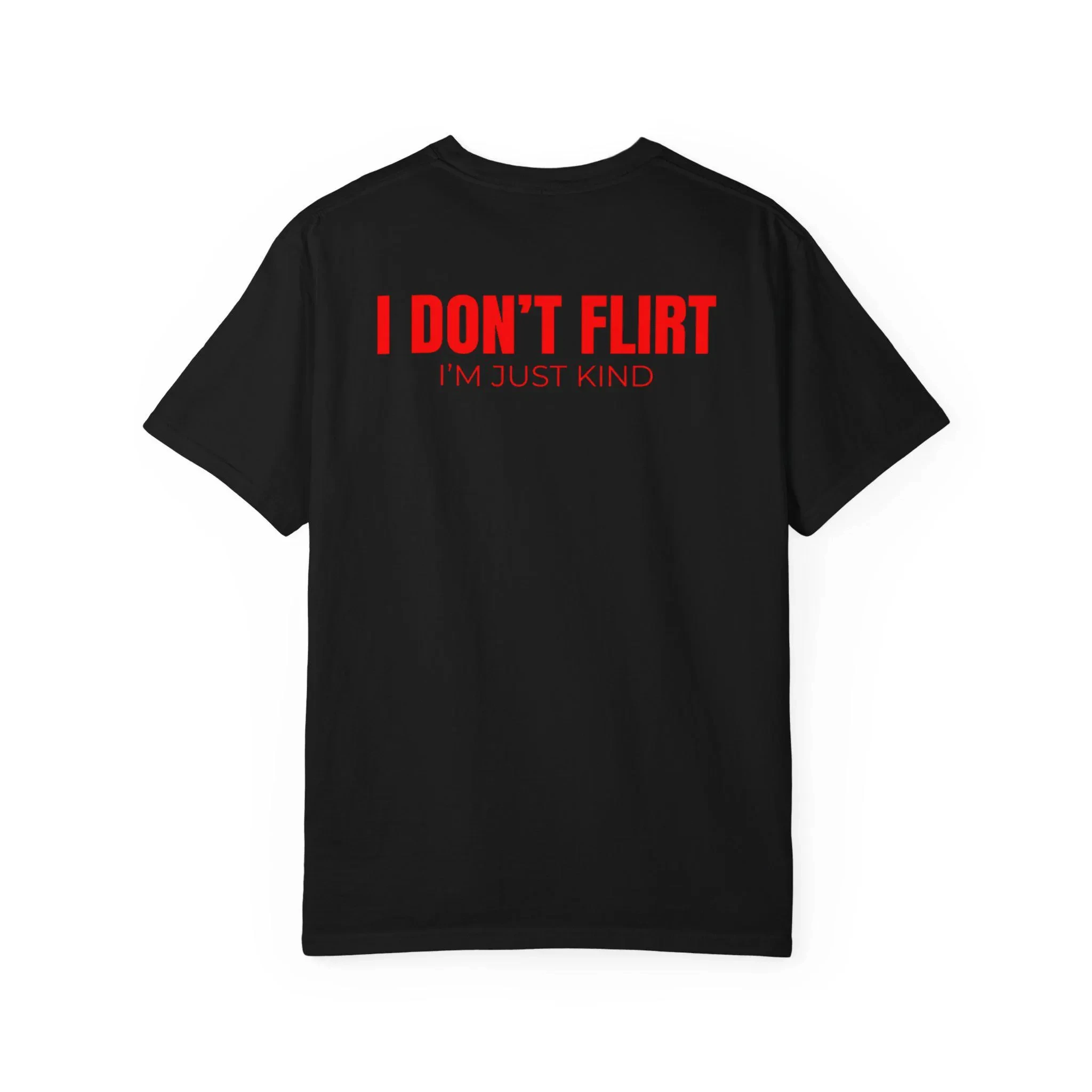 I Don't Flirt I'm Just Kind Shirt, Funny Sarcastic Statement Tee, Bold Red Text Graphic T-Shirt, Trendy Quote Shirt