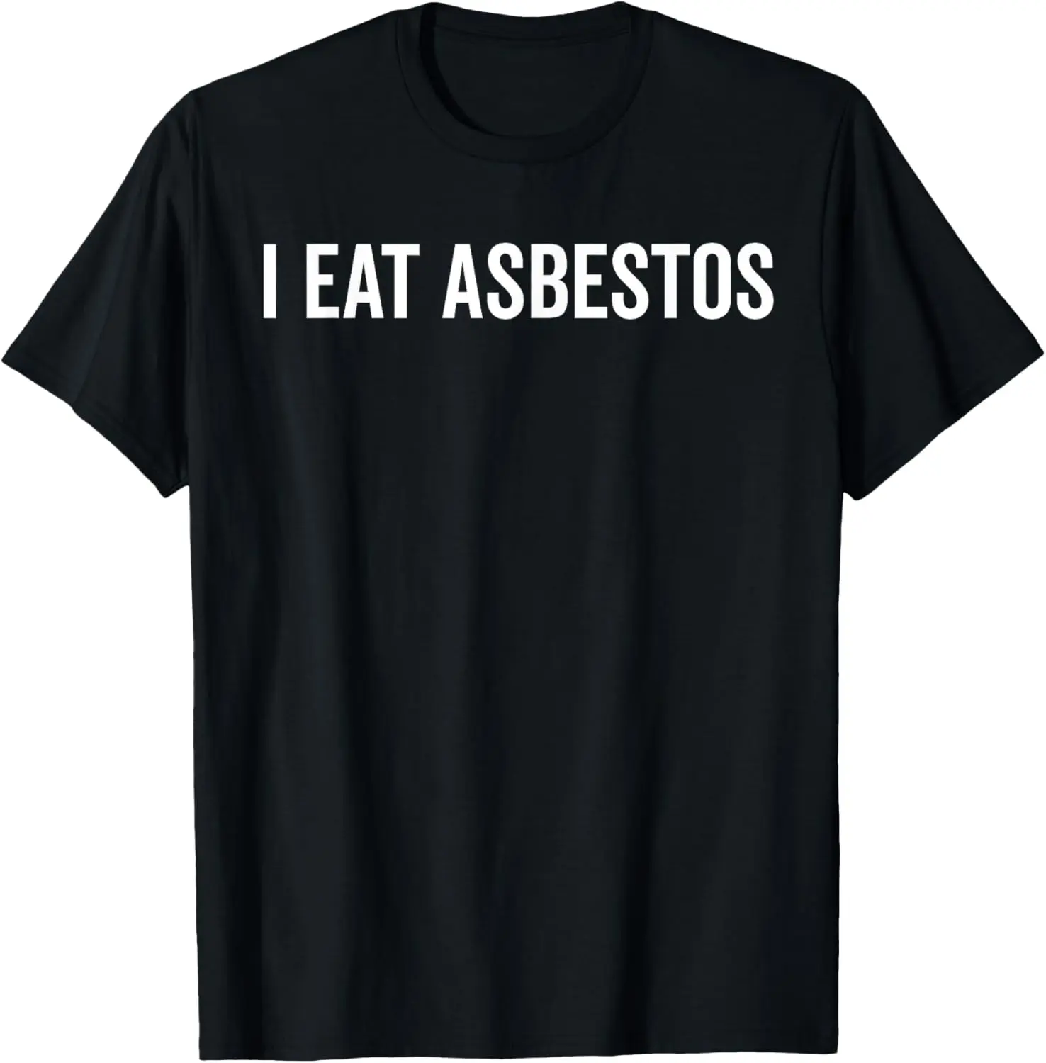 I Eat Asbest Professional Asbestos Removal T-Shirt