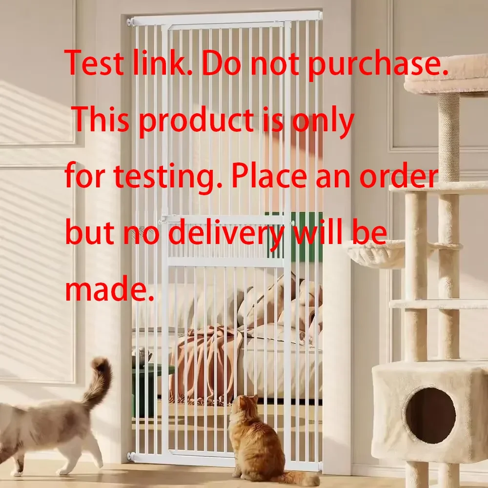 Test link. Do not purchase. This product is only for testing. Place an order but no delivery will be made.！！！Extra Tall Cat Gate 49