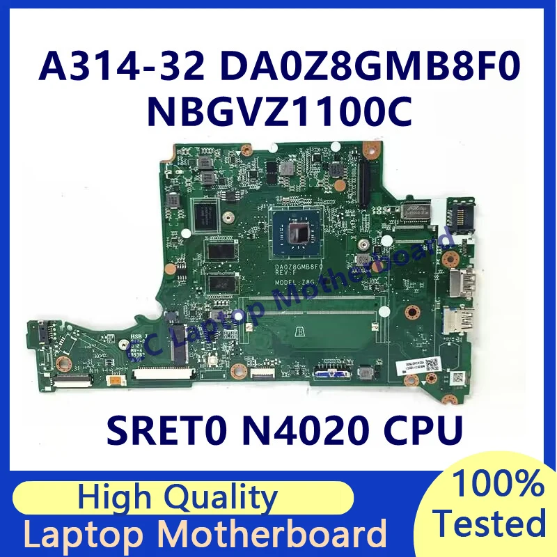 

DA0Z8GMB8F0 Mainboard For Acer A314-32 A315-32 A114-32 Laptop Motherboard With SRET0 N4020 CPU NBGVZ1100C 100% Full Working Well