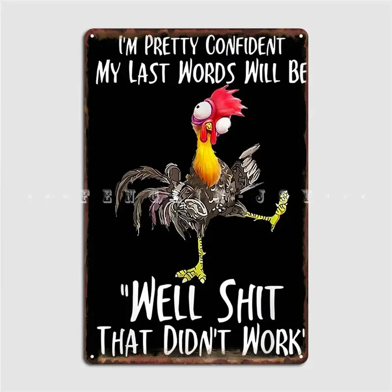 My Last Words Will Be Well Poster Metal Plaque Club Bar Classic Wall Plaque Cinema Kitchen Tin Sign Posters