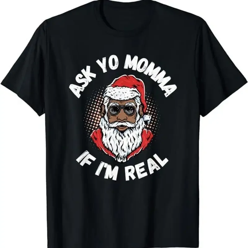 Ask Yo Momma If I'M Real Funny African American Santa Black Xmas T Shirt S 5Xl