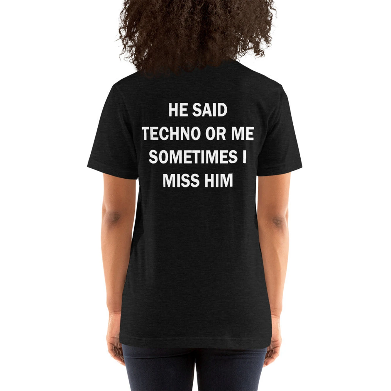 He Said Me Or Techno Sometimes I Still Miss Him Y2K Summer T-Shirt Top Funny Summer Slogan Text Print Fashion Tee
