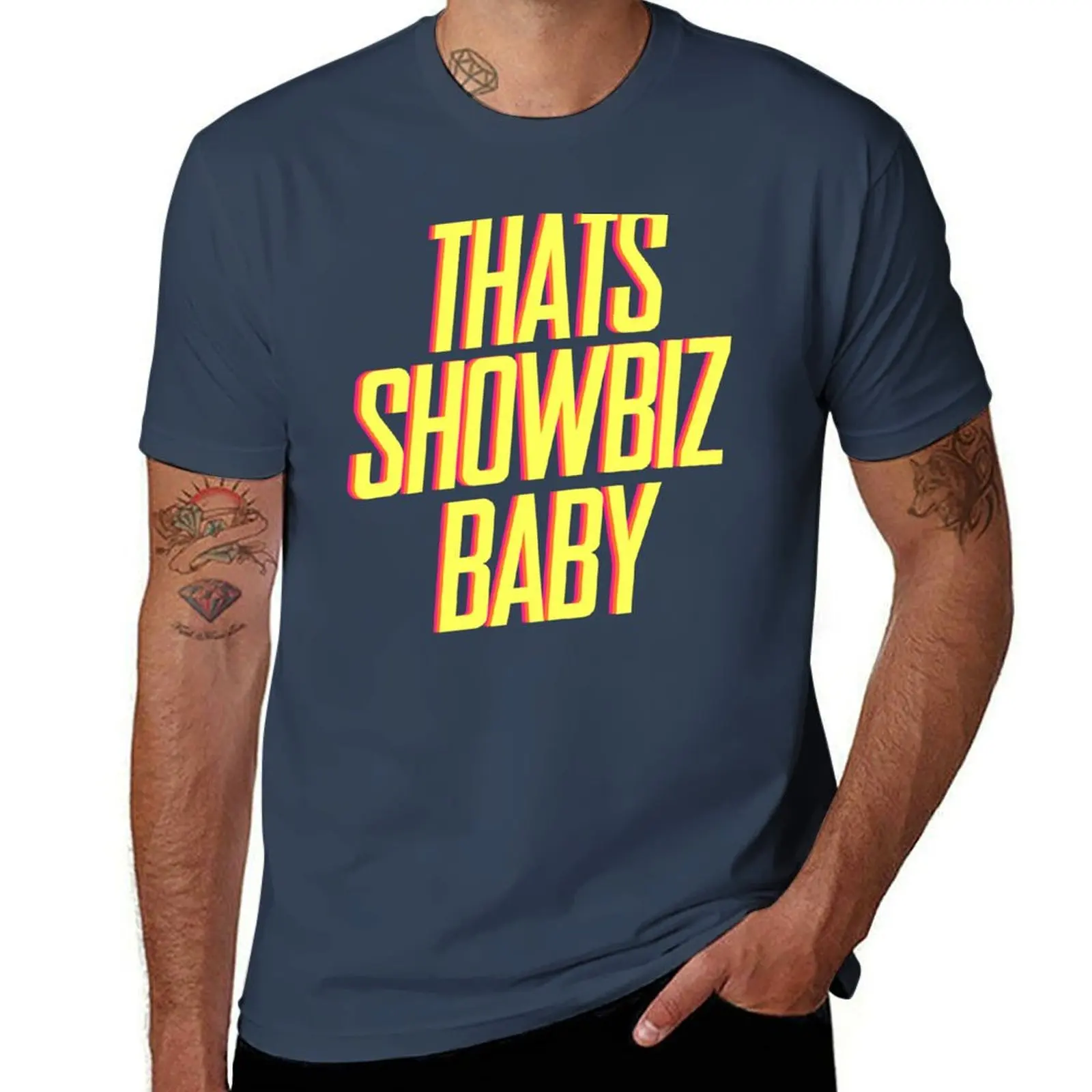 

That's Showbiz Baby T-Shirt man t shirt designer anime t shirts for man t shirt man casual T-Shirt