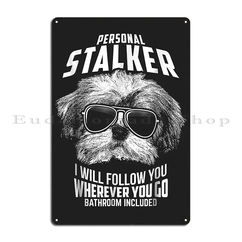 Personal Stalker Havanese Funny Metal Sign Wall Cave Decoration Customized Wall Decor Decoration Tin Sign Poster