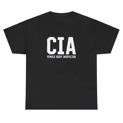 CIA T Shirt Funny FBI Female Body Inspector Inappropriate Offensive Unhinged Tee