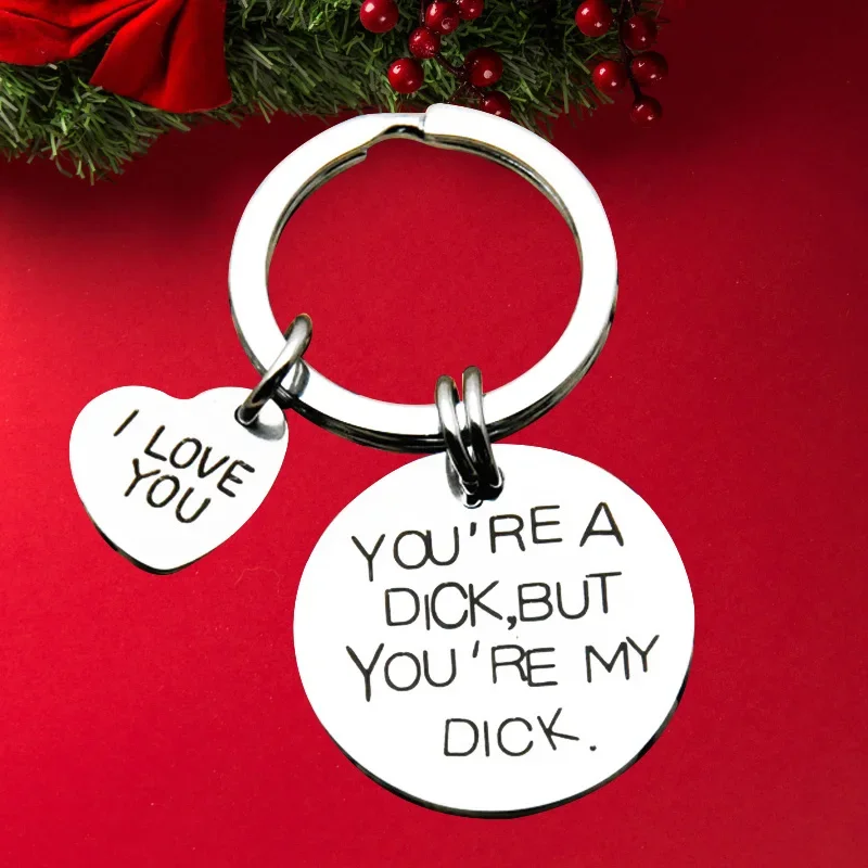 New Funny Couple Keychain Pendant  I Love You You Are A Dick Key Chain Keyring Boyfriend Girlfriend Husband Wife