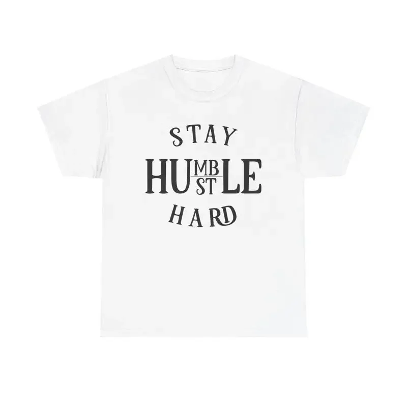 Stay Humble Hustle Hard T Shirt motivation entrepreneur success mindset goals
