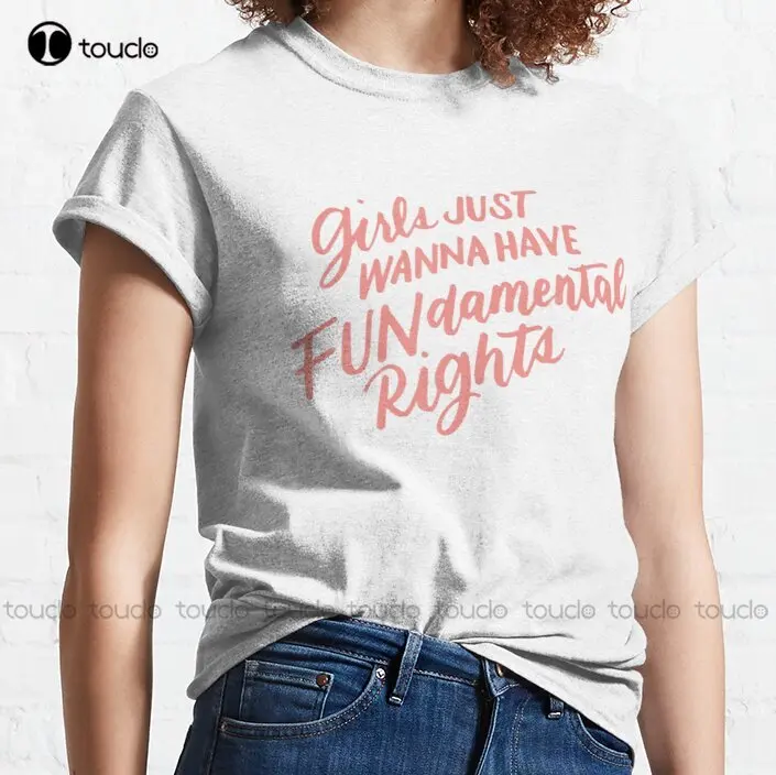 Girls Just Wanna Have Fundamental Rights Feminist Roe V Wade Pro Choice Abortion 1973 Reproductive Rights T-Shirt Xs-5Xl Unisex