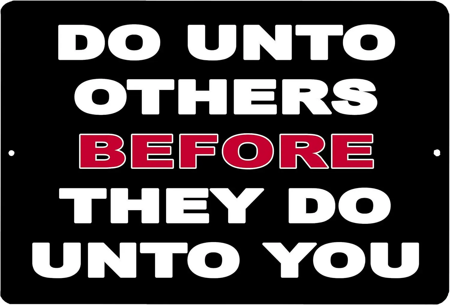 Rogue River Tactical Funny Sarcastic Metal Tin Sign Wall Decor Man Cave Bar Do Unto Others Before They Do Unto You sign