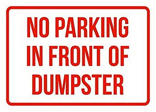 No Parking in Front of Dumpster Sign Road Notice Warning Sign Tin Sign Home Decor Yard Sign Plaque