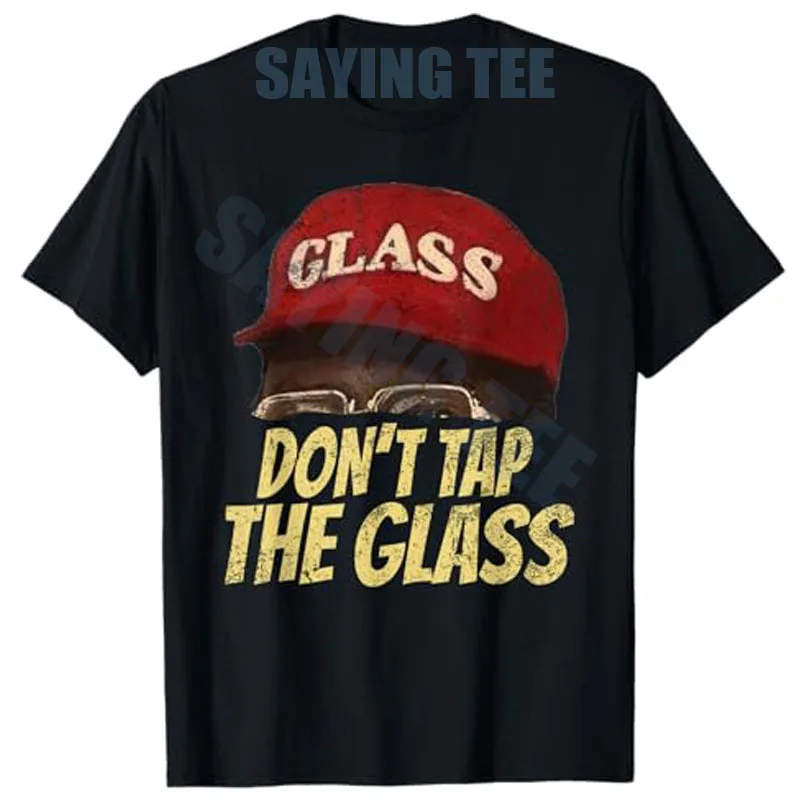 

Do Not Tap The Glass Graphic T-Shirt Humor Funny Rock Hip Hop Streetwear Clothes Y2k Design Rap Graphic Tee Cool Crew Neck Tops
