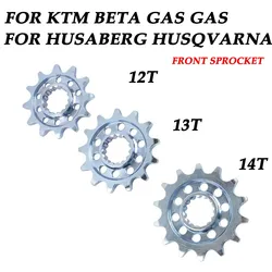 Motorcycle Front Sprocket 12T 13T 14T Tooth for KTM BETA HUSABERG HUSQVARNA GASGAS SX SX-F XC XC-F XC-W EXC MXC XCF-W Six Days