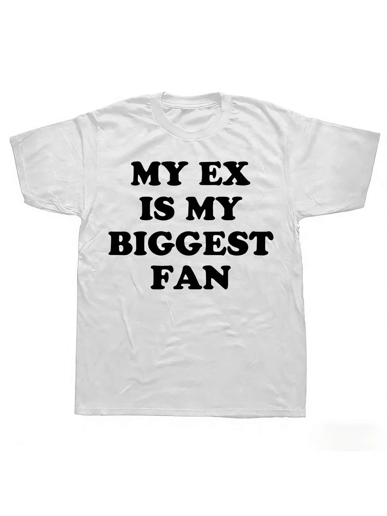 My Ex Is My Biggest Fan T-Shirt Funny Exgirlfriend Exboyfriend Men Fashion Casual Tee Cotton Loose Oversized Men's T Shirt Meme