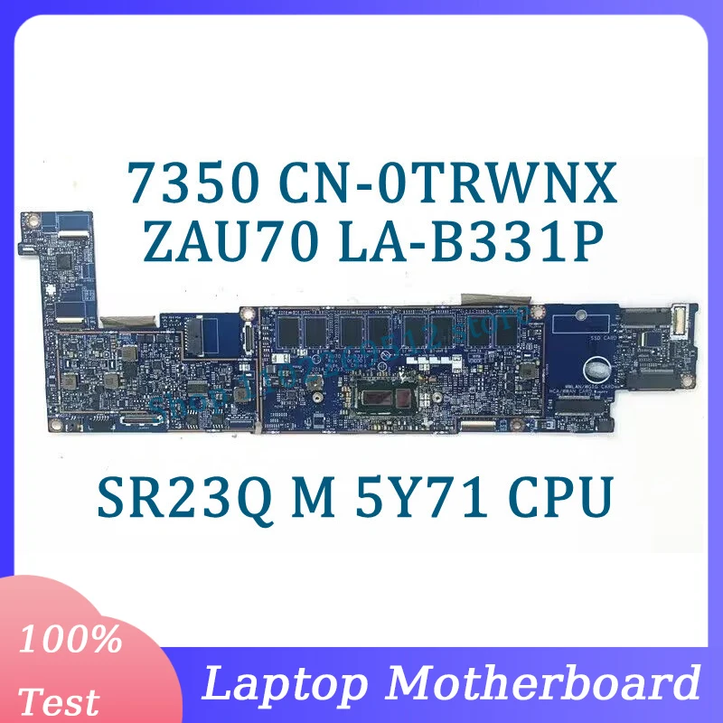 

CN-0TRWNX 0TRWNX TRWNX Mainboard ZAU70 LA-B331P For Dell 7350 Laptop Motherboard With SR23Q M 5Y71 CPU 100% Tested Working Well