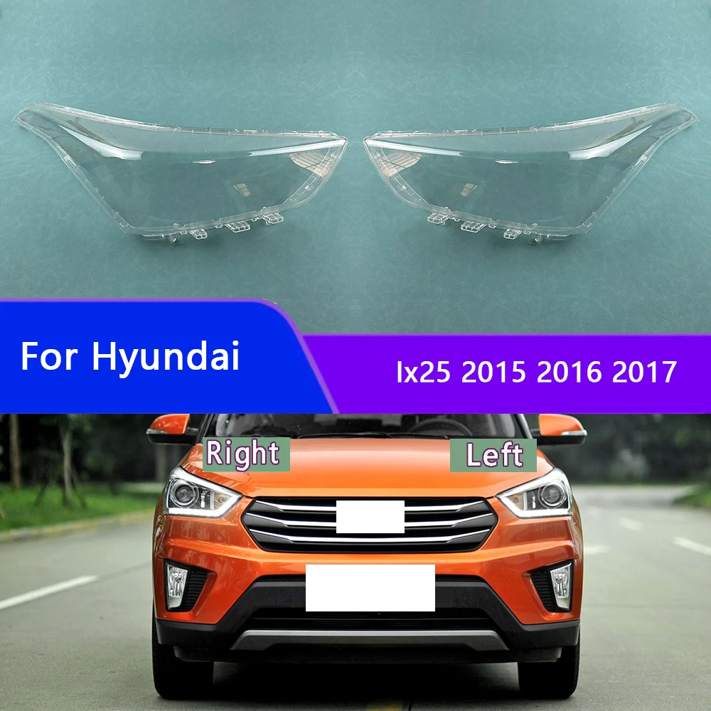 

For Hyundai Ix25 2015 2016 2017 Lamp Shade Headlamp Shell Transparent Lampshade Headlight Cover Lens Plexiglass