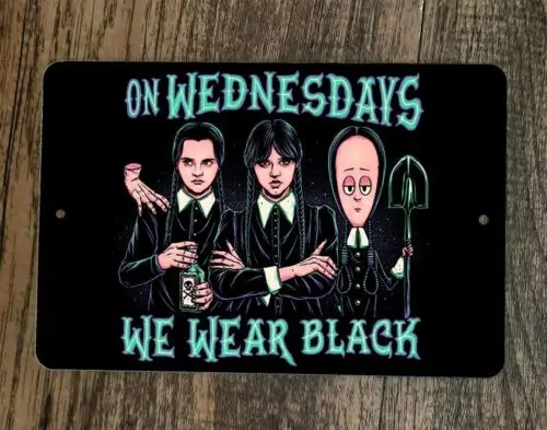 On Wednesdays We Wear Black 8x12 Metal Wall Sign Poster Addams Family