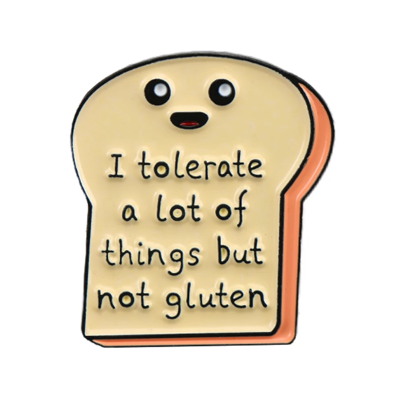 Cartoon Toast I tolerate a lot of things but not gluten Lapel Pins for Backpack Enamel Pin Brooch Clothes Badges Jewelry