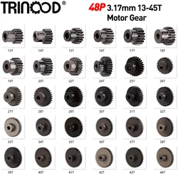 TRINOOD 1Pcs Steel 48P Pinion Motor Gears 13-45T for 1/10 1/8 1/6 1/5 RC Model Car Buggy 3.17mm Shaft Motor Upgrade Parts