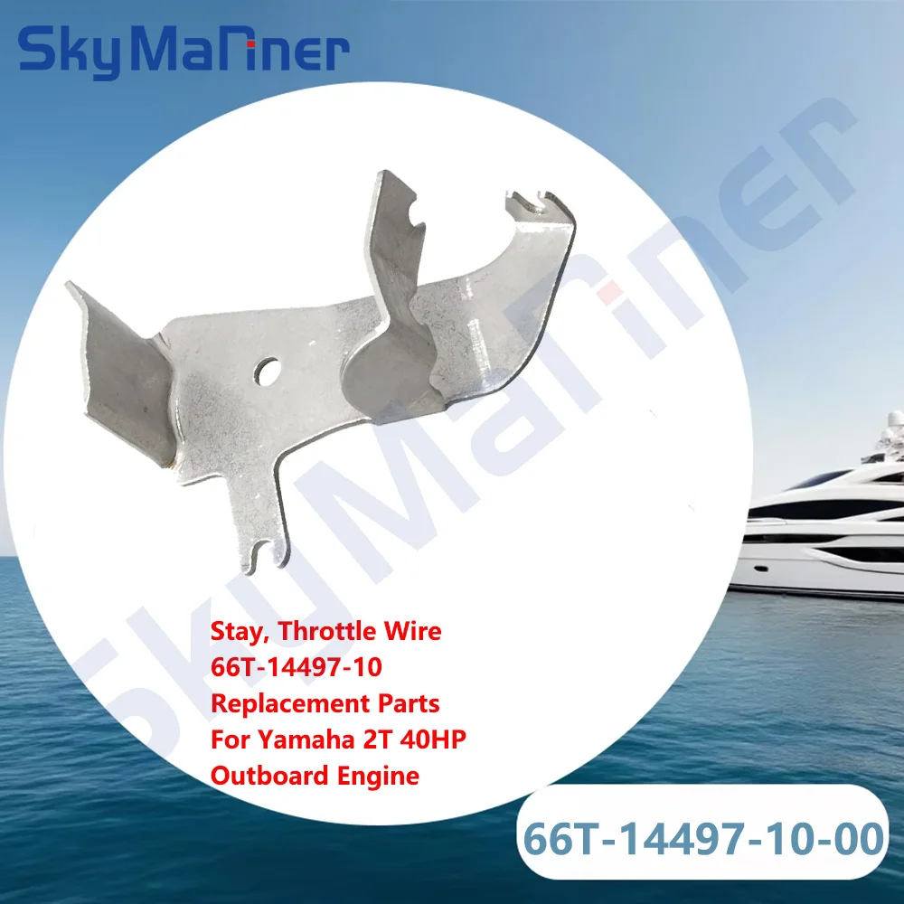 

Stay, Throttle Wire 66T-14497-10 Replacement Parts For Yamaha 2 stroke 40 Horsepower Outboard Engine 66T-14497 Boat Motor Parts