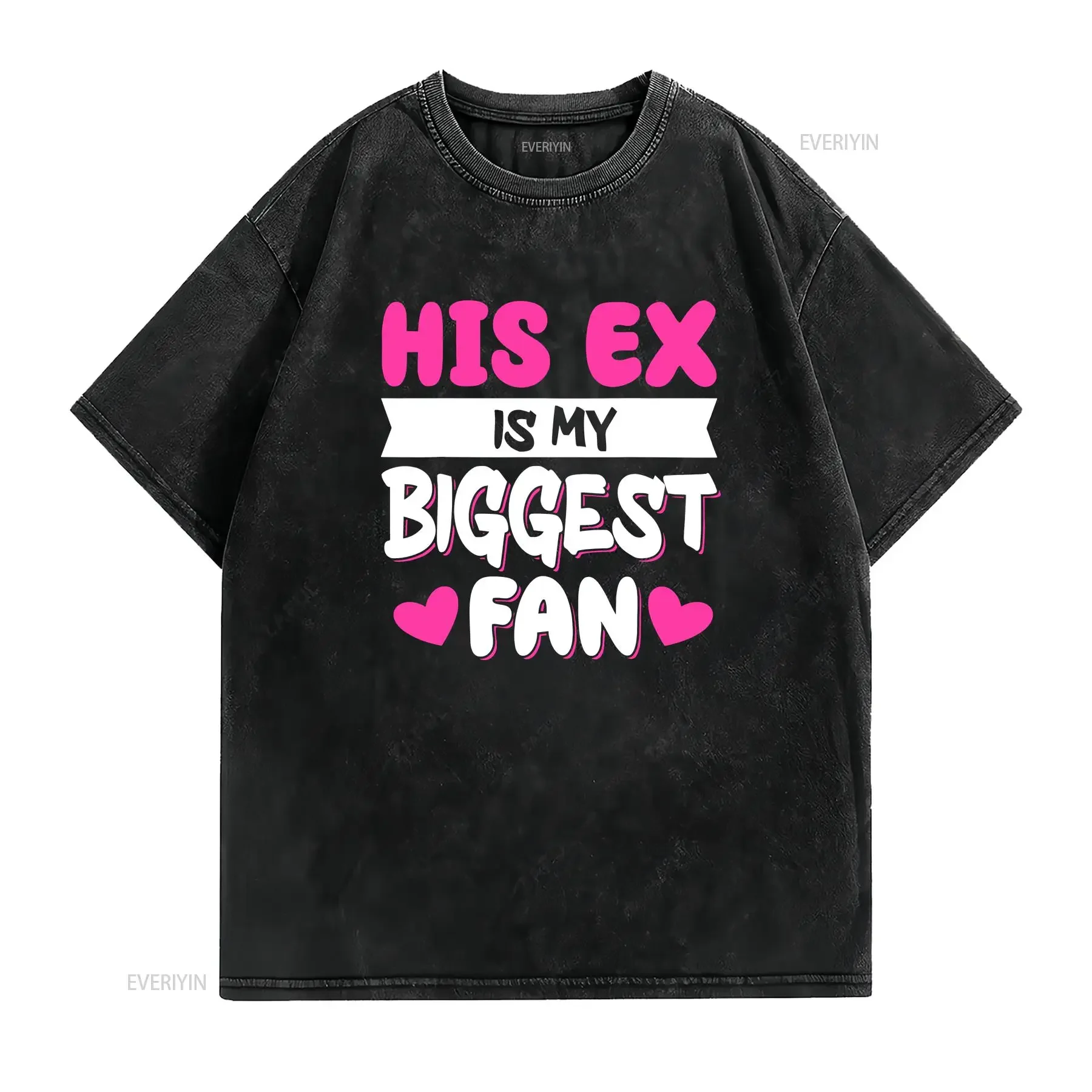 His Ex Is My Biggest Fan Girlfriend Romance T Shirt vintage Washed Comfortable designer clothes graphic Versatile Breathable