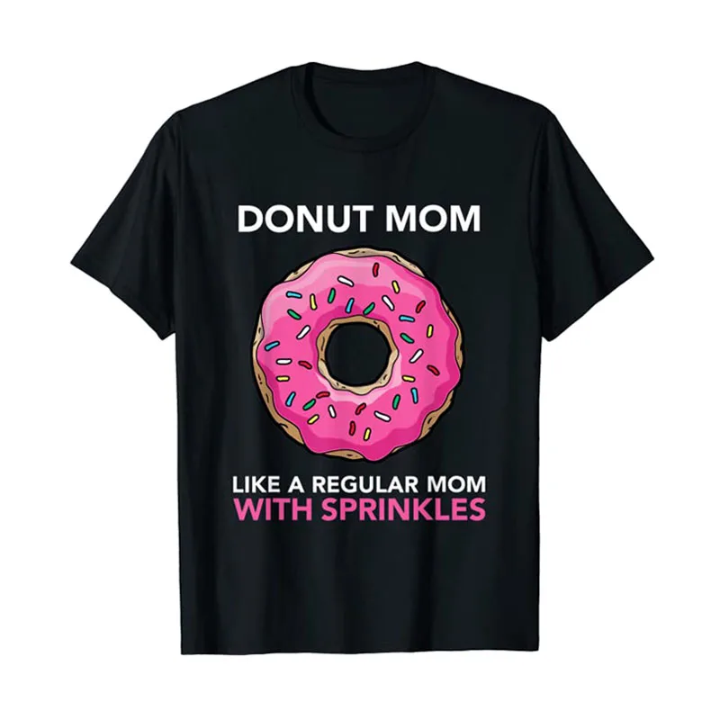 Donut Mom Like A Regular Mom with Funny Cute Sprinkles Donut T-Shirt Graphic Tee Tops Women Clothes Mother's Day Gift Idea