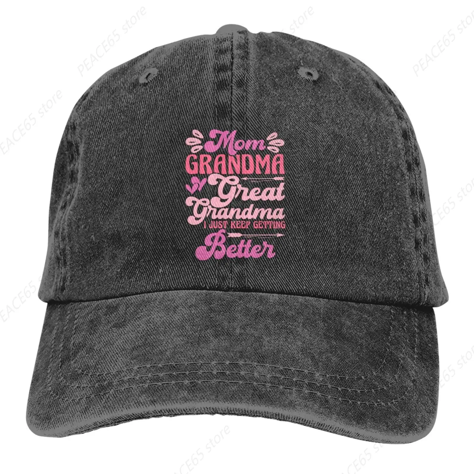 

Mom Grandma Great Grandma I Just Keep Getting Better Denim Cap Golf Dad Hat Adjustable Cotton Hat Women Grandma