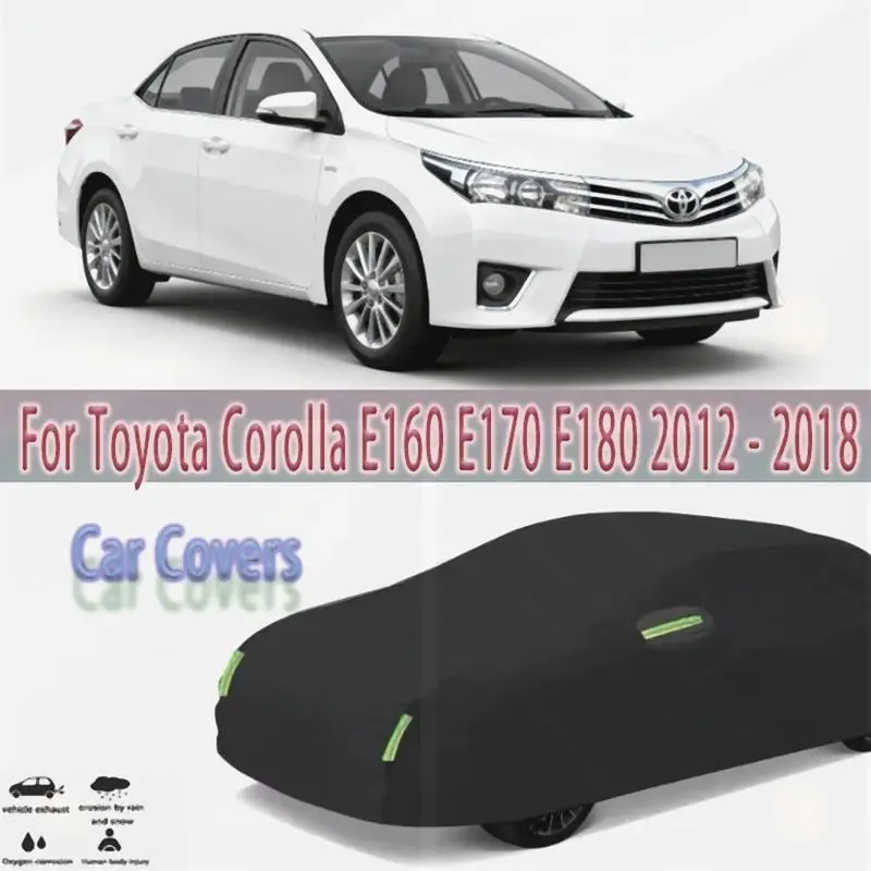 

Для улицы полный для Toyota Corolla E160 E170 E180 2012 2018, водонепроницаемые пылезащитные снежные солнцезащитные чехлы для автомобиля