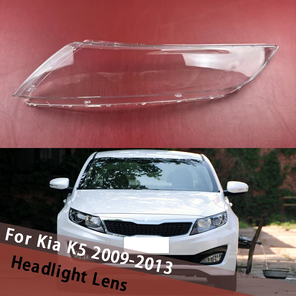 

For Kia K5 2009 2010 2011 2012 2013 Headlight Shell Transparent Lampshade Cover Headlamp Mask Hood Houshing Replace Lampcover