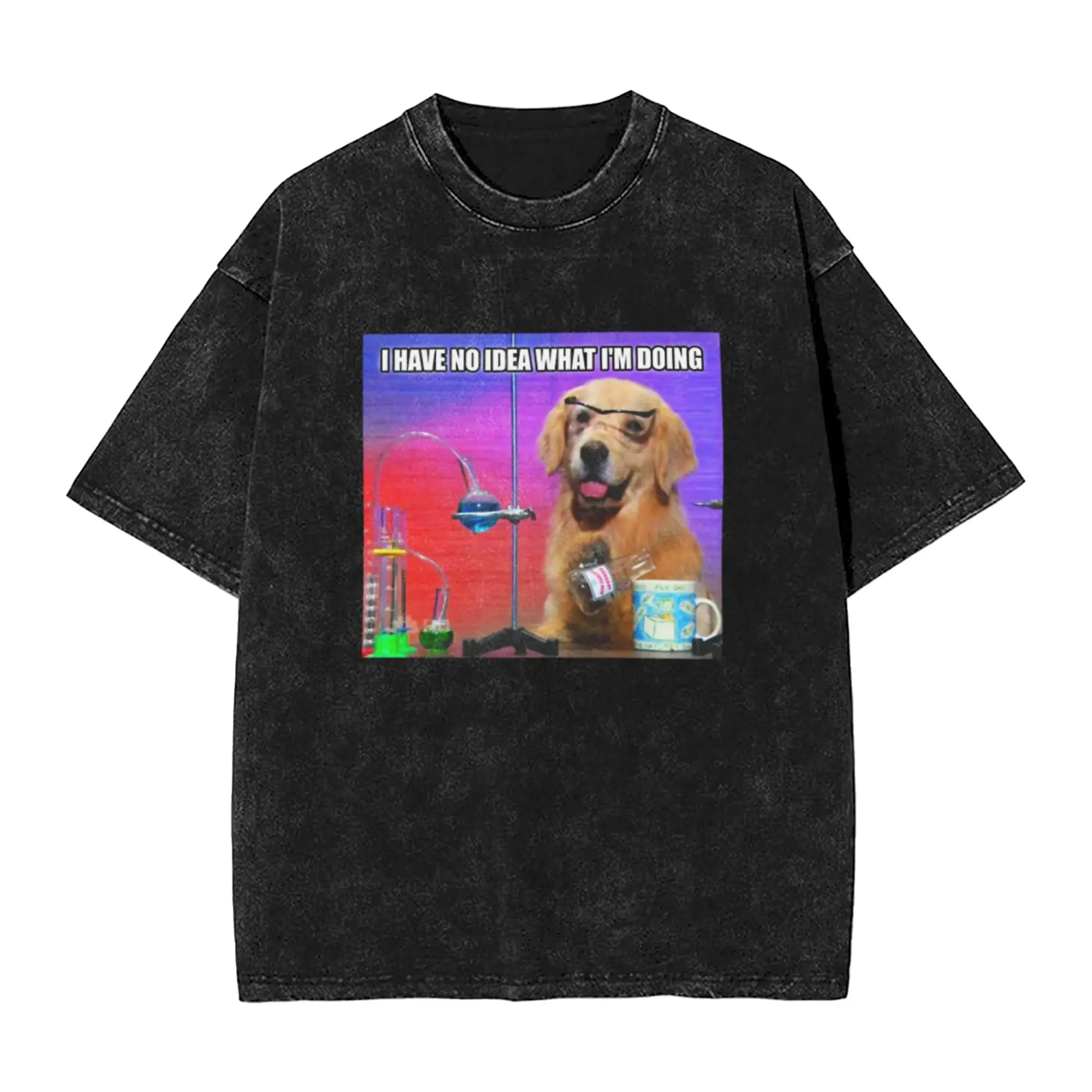 HQ I Have No Idea What I m Doing Chemistry Dog Meme Unique Trendy A Vintage Oversized Cotton Unisex T-Shirts