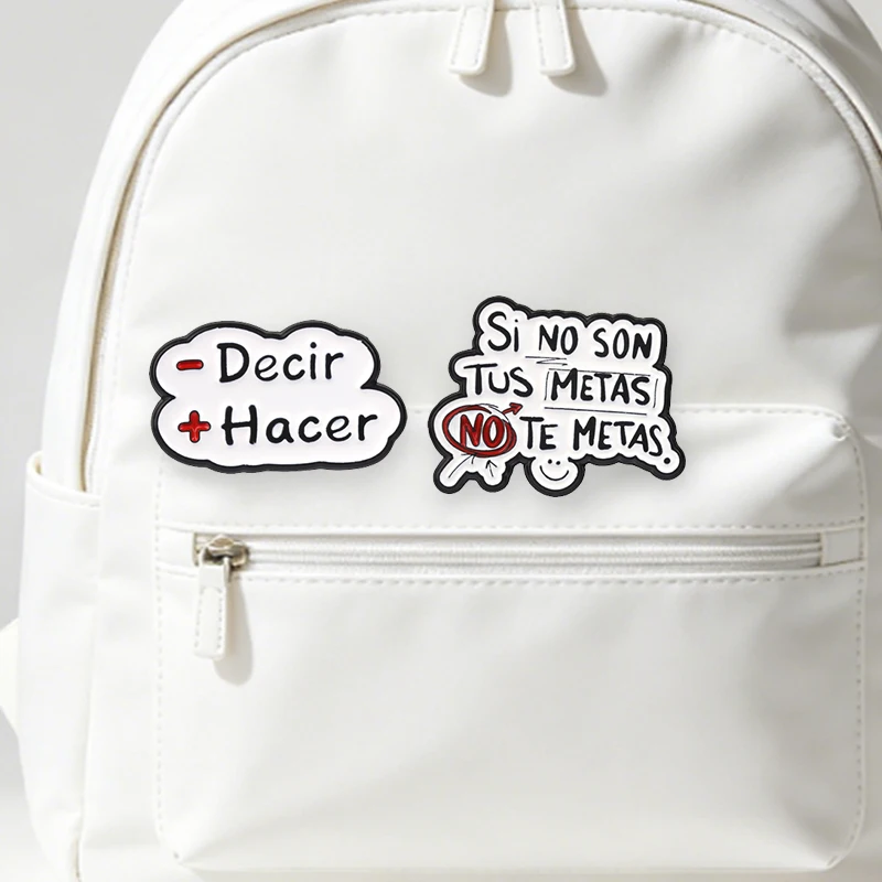 Menos Decir Mas Hacer Spanish Motivational Slogan Badge Si No Son Tus Metas No Te Metas Fun Sarcastic Enamel Pin Brooch Jewelry